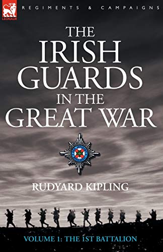 The Irish Guards in the Great War - volume 1 - The First Battalion von Leonaur Ltd